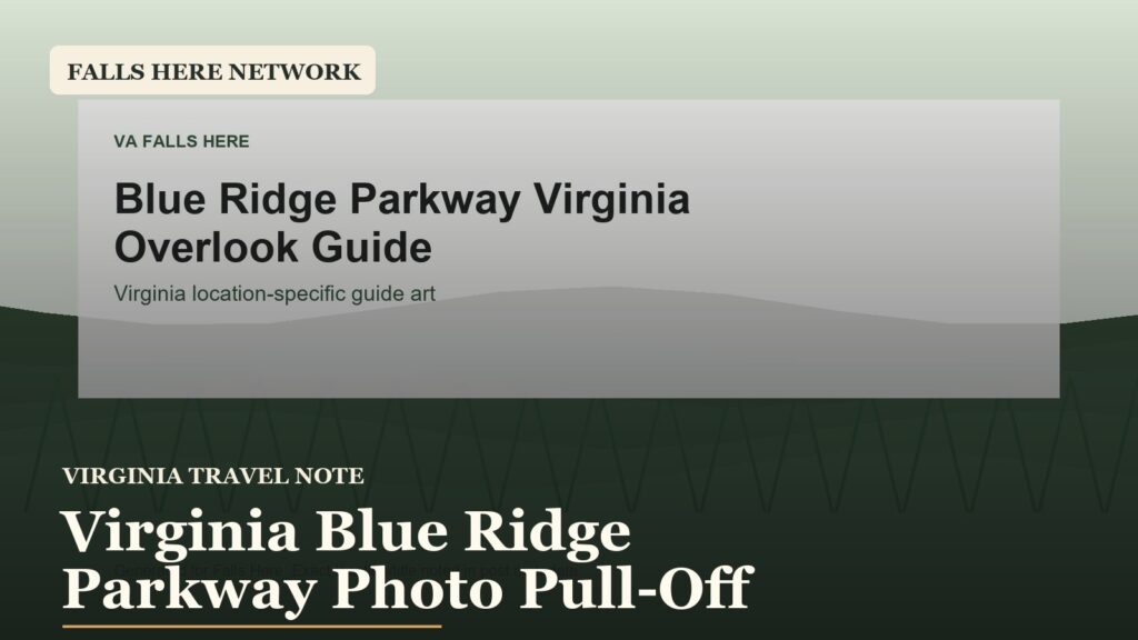 Virginia travel context image for Virginia Blue Ridge Parkway Photo Pull-Off Plan from the Falls Here owned asset library.